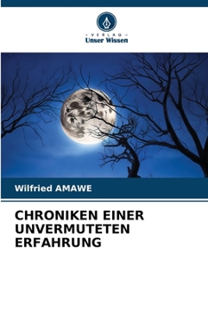 Paperback Chroniken Einer Unvermuteten Erfahrung [German] Book