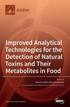 Hardcover Improved Analytical Technologies for the Detection of Natural Toxins and Their Metabolites in Food Book