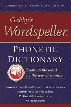Hardcover Gabby's Wordspeller: Phonetic Dictionary, Look Up the Word by the Way It Sounds Book