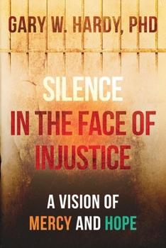 Silence In the Face of Injustice: A Vison of Mercy and Hope