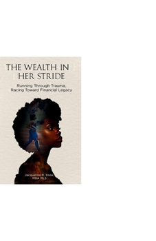 Paperback The Wealth In Her Stride: Running Through Trauma, Racing Toward Financial Legacy Book