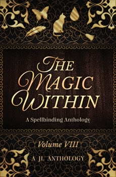 Paperback The Magic Within: A Spellbinding Anthology Book