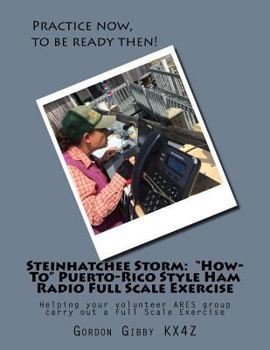 Paperback Steinhatchee Storm: "How-To" Puerto-Rico Style Ham Radio Full Scale Exercise: Helping your volunteer ARES group carry out a Full Scale Exe Book