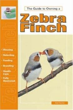 Paperback Guide to Owning a Zebra Finch Book