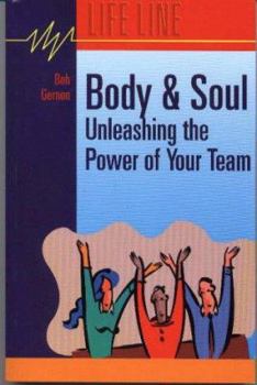Paperback Body and Soul: Teams, Trust and Transformation Book