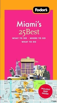 Paperback Fodor's Miami's 25 Best [With Pull-Out Map] Book