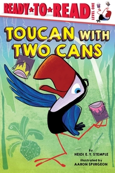 Hardcover Toucan with Two Cans: Ready-To-Read Level 1 Book