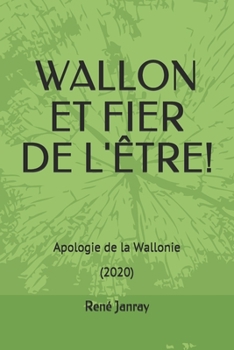 Paperback Wallon Et Fier de l'?tre!: Apologie de la Wallonie [French] Book