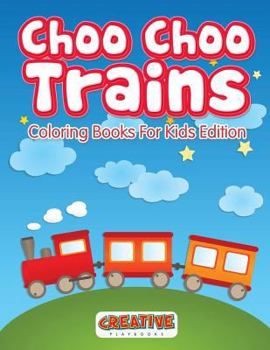 Paperback Choo Choo Trains Coloring Books For Kids Edition Book