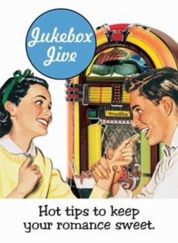 Paperback Jukebox Jive: Hot Tips to Keep Your Romance Sweet Book