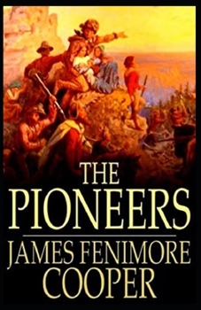 Paperback The Pioneers (Leatherstocking Tales 4) Illustrated Book