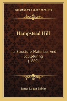 Paperback Hampstead Hill: Its Structure, Materials, And Sculpturing (1889) Book