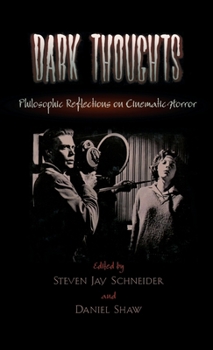 Hardcover Dark Thoughts: Philosophic Reflections on Cinematic Horror Book