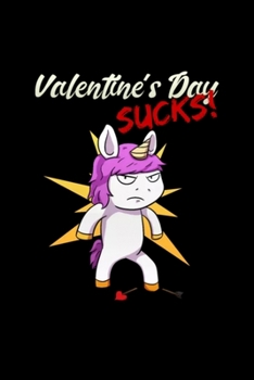 Valentine's Day Sucks Notebook: Blank Lined Notebook Journal for Work, School, Office 6x9 110 page