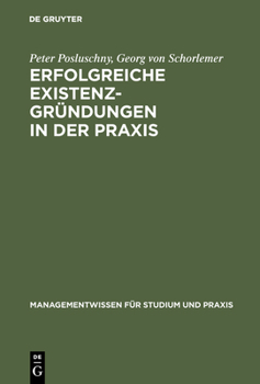 Hardcover Erfolgreiche Existenzgründungen in Der PRAXIS: Mit Gutachten Aus Der Unternehmensberatung [German] Book