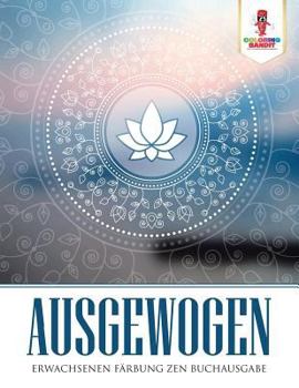 Paperback Ausgewogen: Erwachsenen Färbung Zen Buchausgabe [German] Book