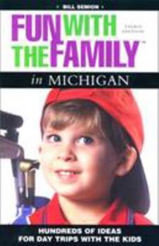 Paperback Fun with the Family in Michigan: Hundreds of Ideas for Day Trips with the Kids Book