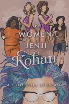 Paperback The Women of Jenji Kohan: Weeds, Orange Is the New Black, and Glow: A Collection of Essays Book