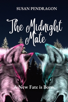 Paperback The Midnight Mate: A New Fate Is Born Book