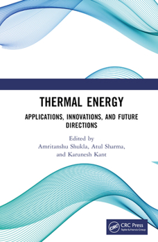 Hardcover Thermal Energy: Applications, Innovations, and Future Directions Book