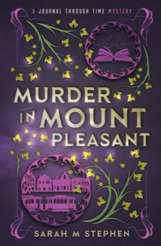 Murder in Mount Pleasant - Book #3 of the Journal Through Time Mysteries