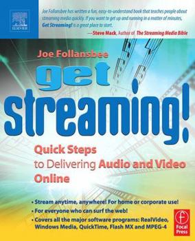 Paperback Get Streaming!: Quick Steps to Delivering Audio and Video Online Book