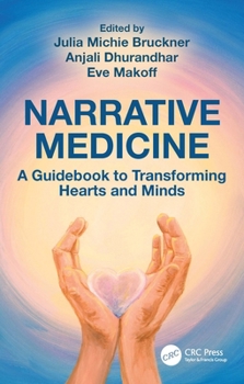 Paperback Narrative Medicine: A Guidebook to Transforming Hearts and Minds Book