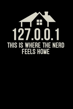 Paperback 127.0.0.1 where the nerd feels home: 6x9 Nerd - blank with numbers paper - notebook - notes Book