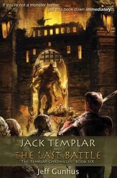 Jack Templar and the Last Battle - Book #6 of the Templar Chronicles