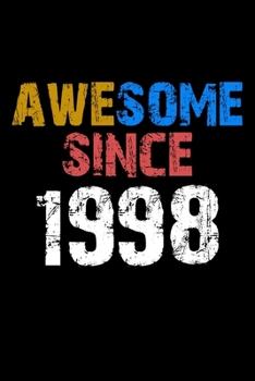 Awesome since 1998  Notebook Birthday Gift: Lined Notebook / Journal Gift, 110 Pages, 6x9, Soft Cover, Matte Finish