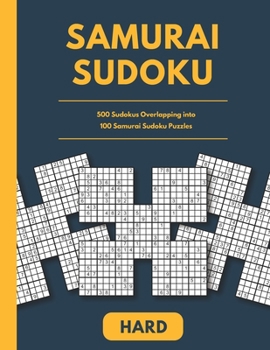 Paperback Samurai Sudoku: 500 Sudokus Overlapping into 100 Samurai Sudoku Puzzles Book