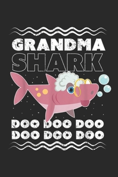 Grandma Shark Doo Doo Doo Doo Doo Doo: Grandma Shark Doo Doo Doo Journal/Notebook Blank Lined Ruled 6x9 100 Pages