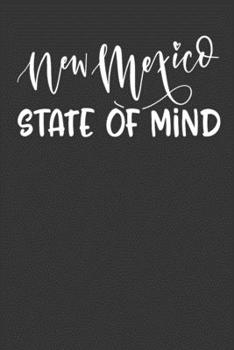 Paperback New Mexico State of Mind: 6x9 120 Page United States Bucket List Travel Planning Journal Book