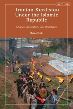 Hardcover Iranian Kurdistan Under the Islamic Republic: Change, Revolution, and Resistance Book