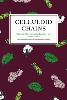 Paperback Celluloid Chains: Slavery in the Americas Through Film Book