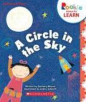 Hardcover A Circle in the Sky (Rookie Ready to Learn: Numbers and Shapes) (Library Edition) Book