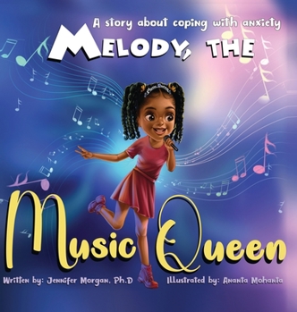 Hardcover Melody, the Music Queen: A Story About Coping with Anxiety Book