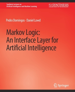 Paperback Markov Logic: An Interface Layer for Artificial Intelligence Book