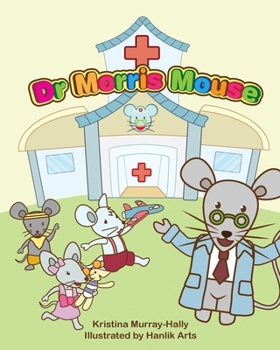 Paperback Dr Morris Mouse: A Cute Children's Book about Fun Learning and ADHD Book