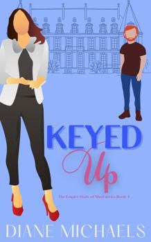 Keyed Up - Book #4 of the Empire State of Mind