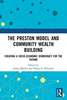 Paperback The Preston Model and Community Wealth Building: Creating a Socio-Economic Democracy for the Future Book