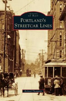 Portland's Streetcar Lines - Book  of the Images of Rail
