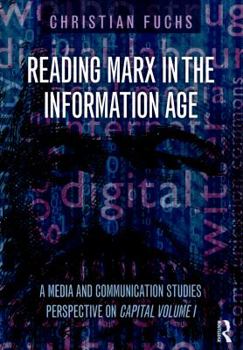 Paperback Reading Marx in the Information Age: A Media and Communication Studies Perspective on Capital Volume 1 Book