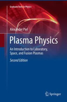 Paperback Plasma Physics: An Introduction to Laboratory, Space, and Fusion Plasmas Book