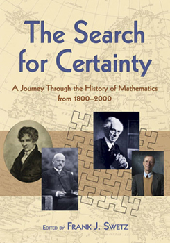 Paperback The Search for Certainty: A Journey Through the History of Mathematics, 1800-2000 Book