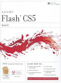 Flash CS5: Basic, ACA Edition [With CDROM]