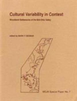 Paperback Cultural Variability in Context: Woodland Settlements of the Mid-Ohio Valley Book