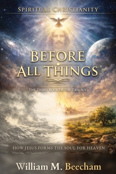 Paperback Before All Things: How Jesus Forms the Soul for Heaven [Large Print] Book