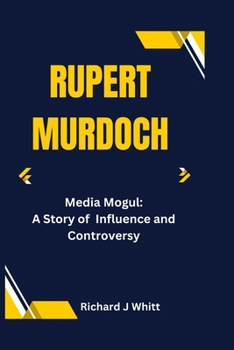 Paperback Rupert Murdoch: Media Mogul: A Story of Influence and Controversy Book