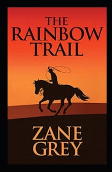 Paperback The Rainbow Trail Illustrated Book